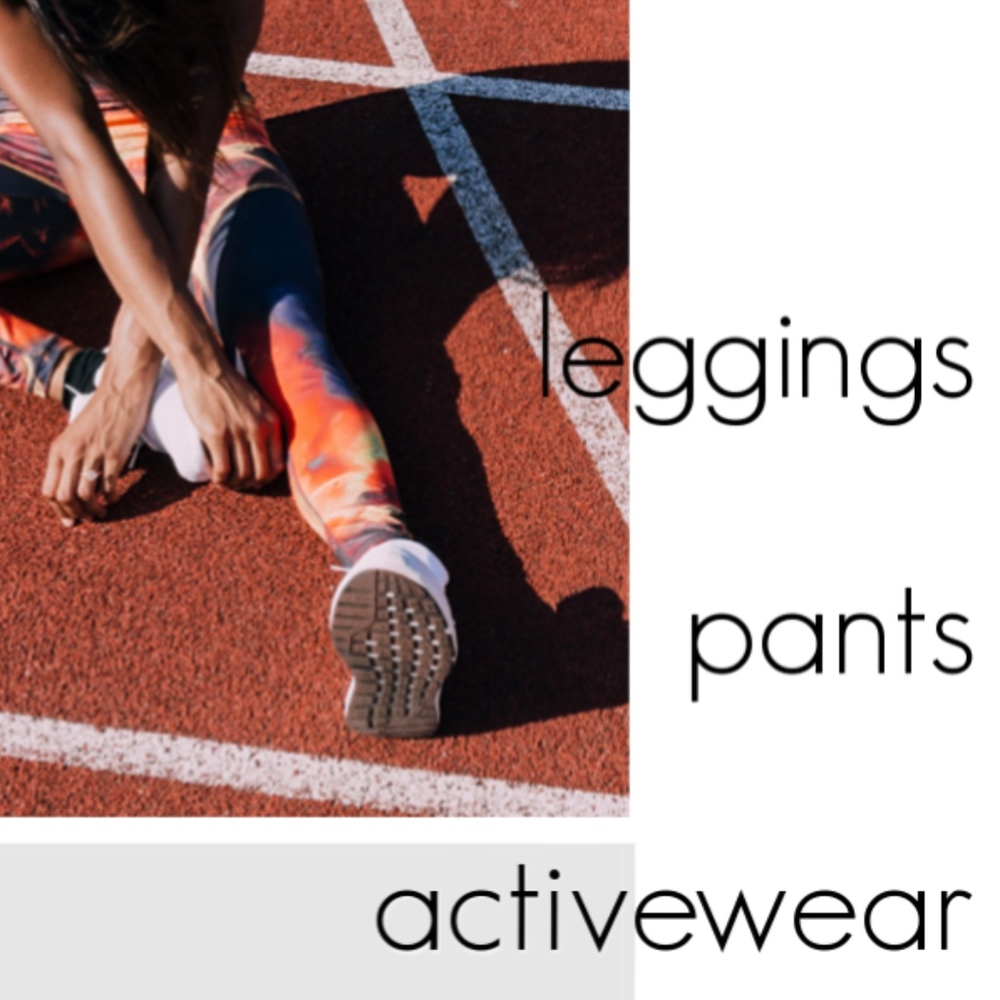 Leggings, pants, and activewear!